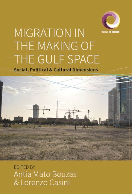 Book cover image for Migration in the Making of the Gulf Space ISBN: 9781800733503